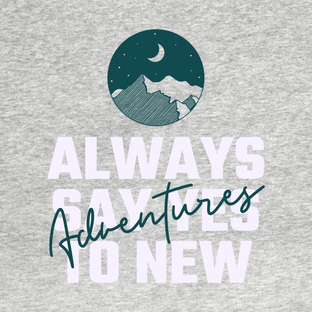 Always Say Yes To New Adventures - Camping Shirt by WizardingWorld